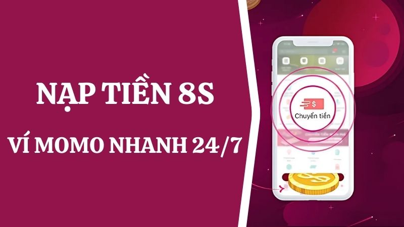 Lựa chọn ví Momo nạp tiền 8s