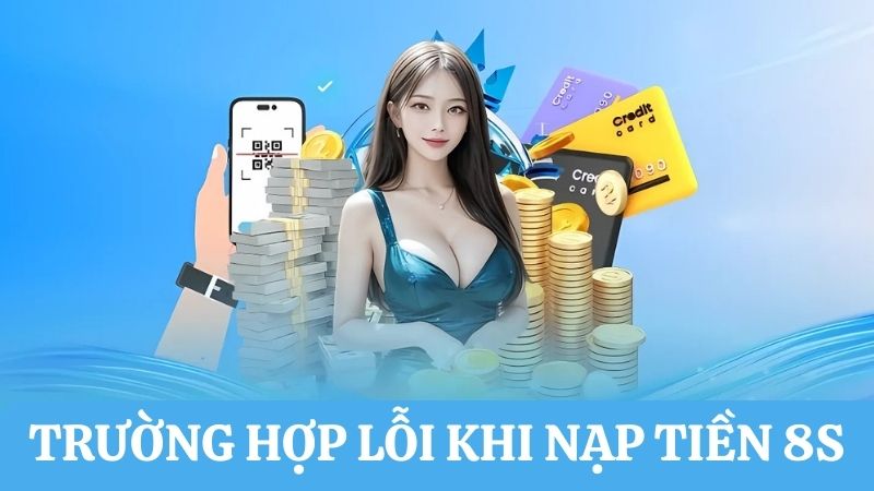 nạp tiền 8s gặp lỗi