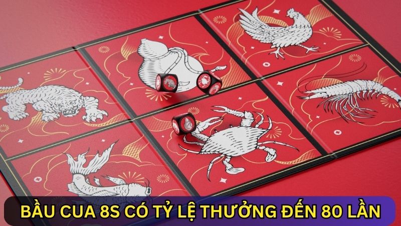Tỷ lệ thưởng Bầu Cua 8s